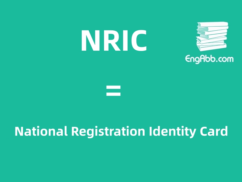 &ldquo;NRIC&rdquo;是&ldquo;National Registration Identity Card&rdquo;的缩写，意思是&ldquo;国家注册身份证&rdquo;