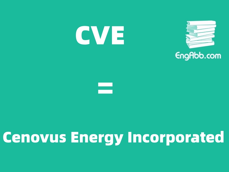 &ldquo;CVE&rdquo;是&ldquo;Cenovus Energy Incorporated&rdquo;的缩写，意思是&ldquo;塞诺夫斯能源公司&rdquo;
