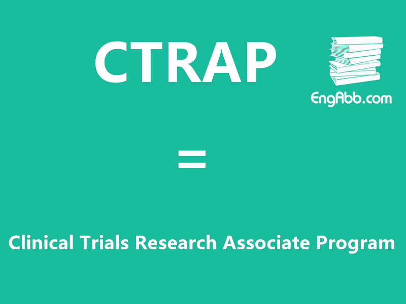 &ldquo;CTRAP&rdquo;是&ldquo;Clinical Trials Research Associate Program&rdquo;的缩写，意思是&ldquo;临床试验研究助理项目&rdquo;