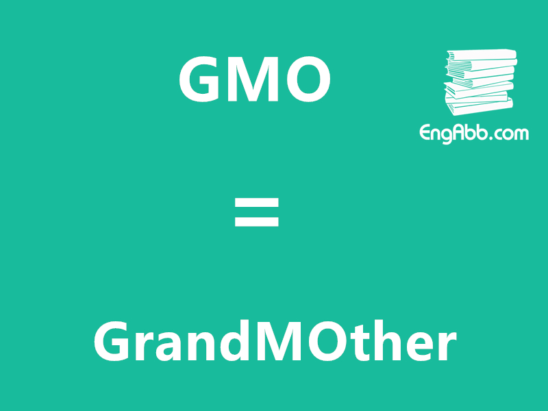 &ldquo;GMO&rdquo;是&ldquo;GrandMOther&rdquo;的缩写，意思是&ldquo;祖母&rdquo;