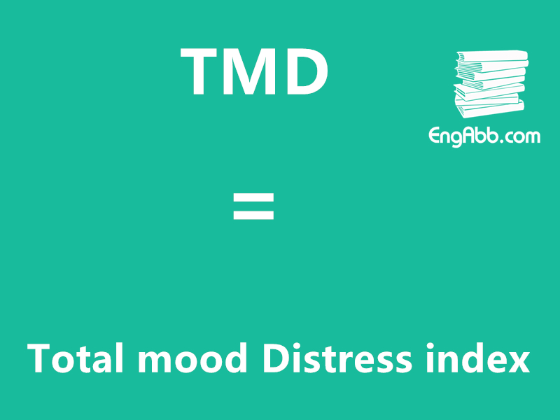 &ldquo;TMD&rdquo;是&ldquo;Total mood Distress index&rdquo;的缩写，意思是&ldquo;总情绪抑郁指数&rdquo;