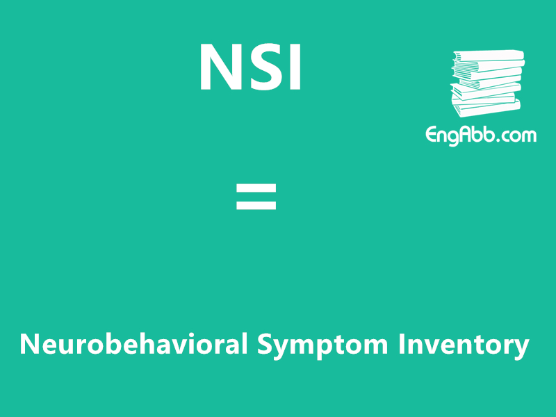 &ldquo;NSI&rdquo;是&ldquo;Neurobehavioral Symptom Inventory&rdquo;的缩写，意思是&ldquo;神经行为症状量表&rdquo;
