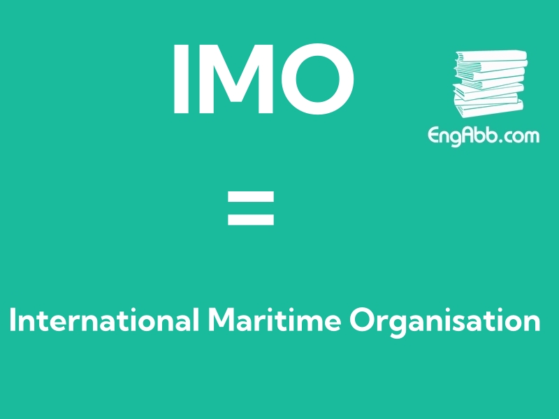 &ldquo;IMO&rdquo;是&ldquo;International Maritime Organisation&rdquo;的缩写，意思是&ldquo;国际海事组织&rdquo;