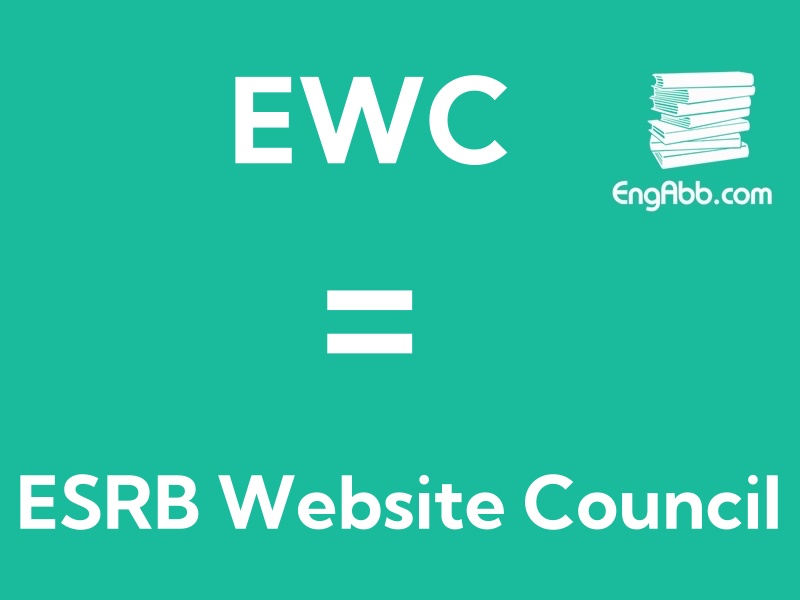 &ldquo;EWC&rdquo;是&ldquo;ESRB Website Council&rdquo;的缩写，意思是&ldquo;ESRB网站理事会&rdquo;