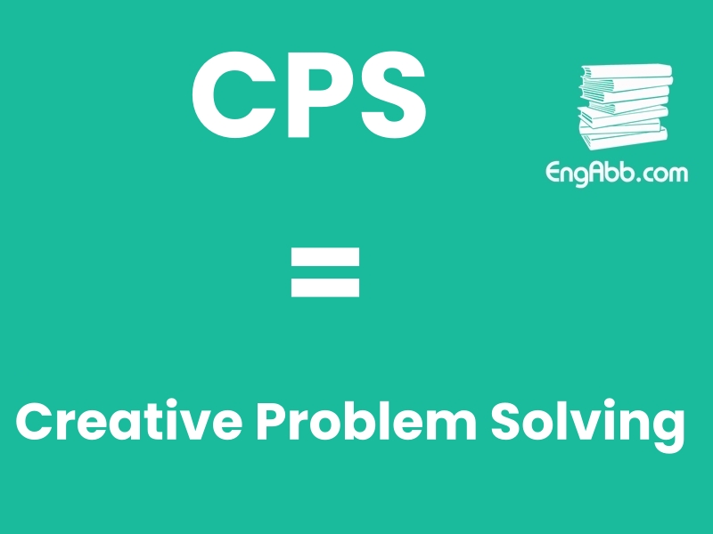 &ldquo;CPS&rdquo;是&ldquo;Creative Problem Solving&rdquo;的缩写，意思是&ldquo;创造性解决问题&rdquo;