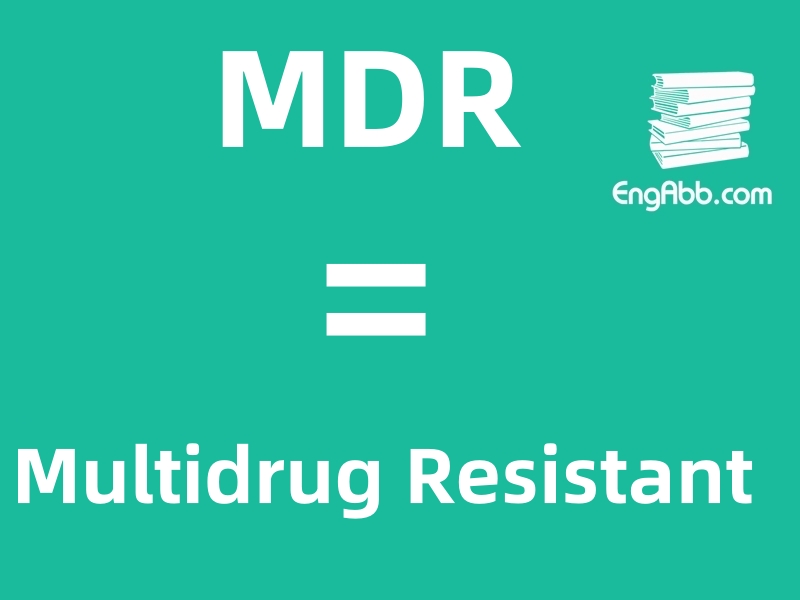 &ldquo;&zwnj;MDR&rdquo;是&ldquo;Multidrug Resistant&rdquo;的缩写，意思是&ldquo;多重耐药&rdquo;
