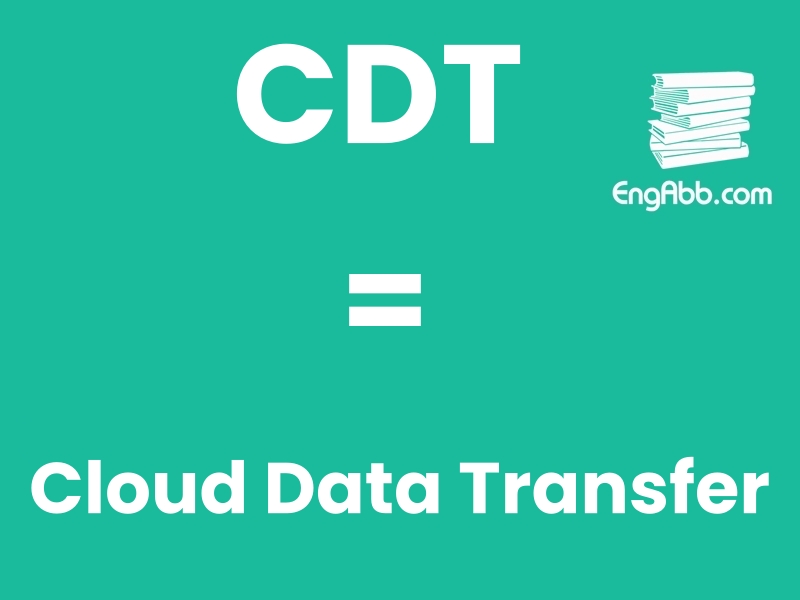 &ldquo;&zwnj;CDT&rdquo;是&ldquo;Cloud Data Transfer&rdquo;的缩写，意思是&ldquo;云数据传输&rdquo;