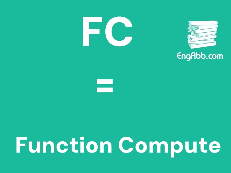 &ldquo;&zwnj;FC&rdquo;是&ldquo;Function Compute&rdquo;的缩写，意思是&ldquo;函数计算&rdquo;