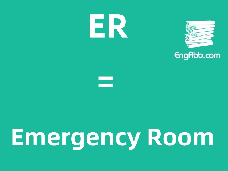 &ldquo;&zwnj;&zwnj;&zwnj;ER&rdquo;是&ldquo;Emergency Room&ldquo;的缩写，意思是&ldquo;急诊室&rdquo;